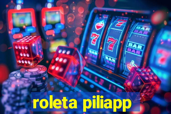 roleta piliapp